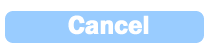 Cancel